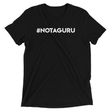 Load image into Gallery viewer, #NotAGuru Triblend Tee